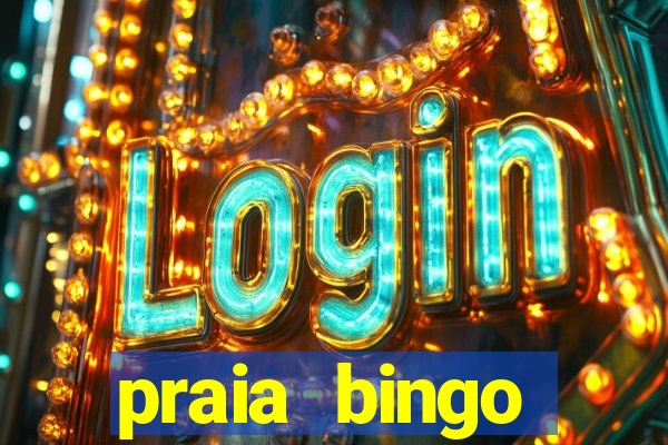 praia bingo dinheiro infinito 2022